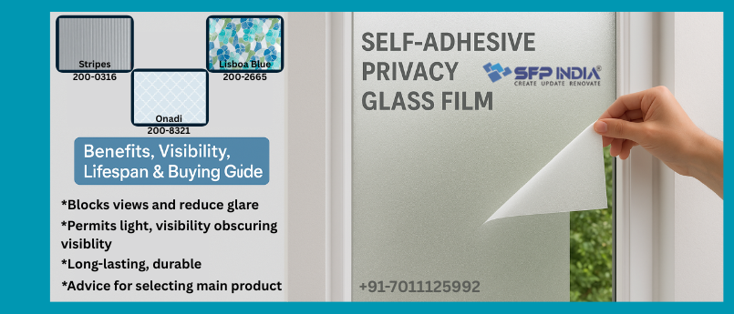 Self-Adhesive Privacy Glass Film: Benefits, Visibility, Lifespan & Buying Guide