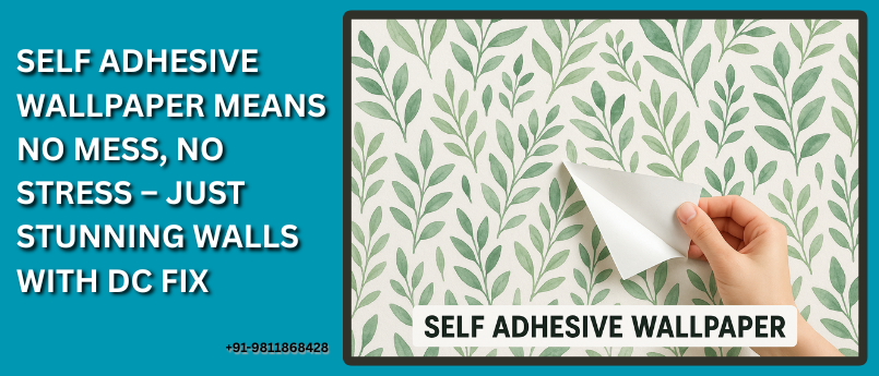 Self Adhesive Wallpaper Means No Mess, No Stress – Just Stunning Walls with DC Fix